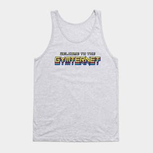 Welcome to the Gymternet Tank Top